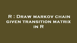 R : Draw markov chain given transition matrix in R