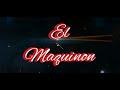 El Maquinón + letra Karol G ft Mariah Angeliq