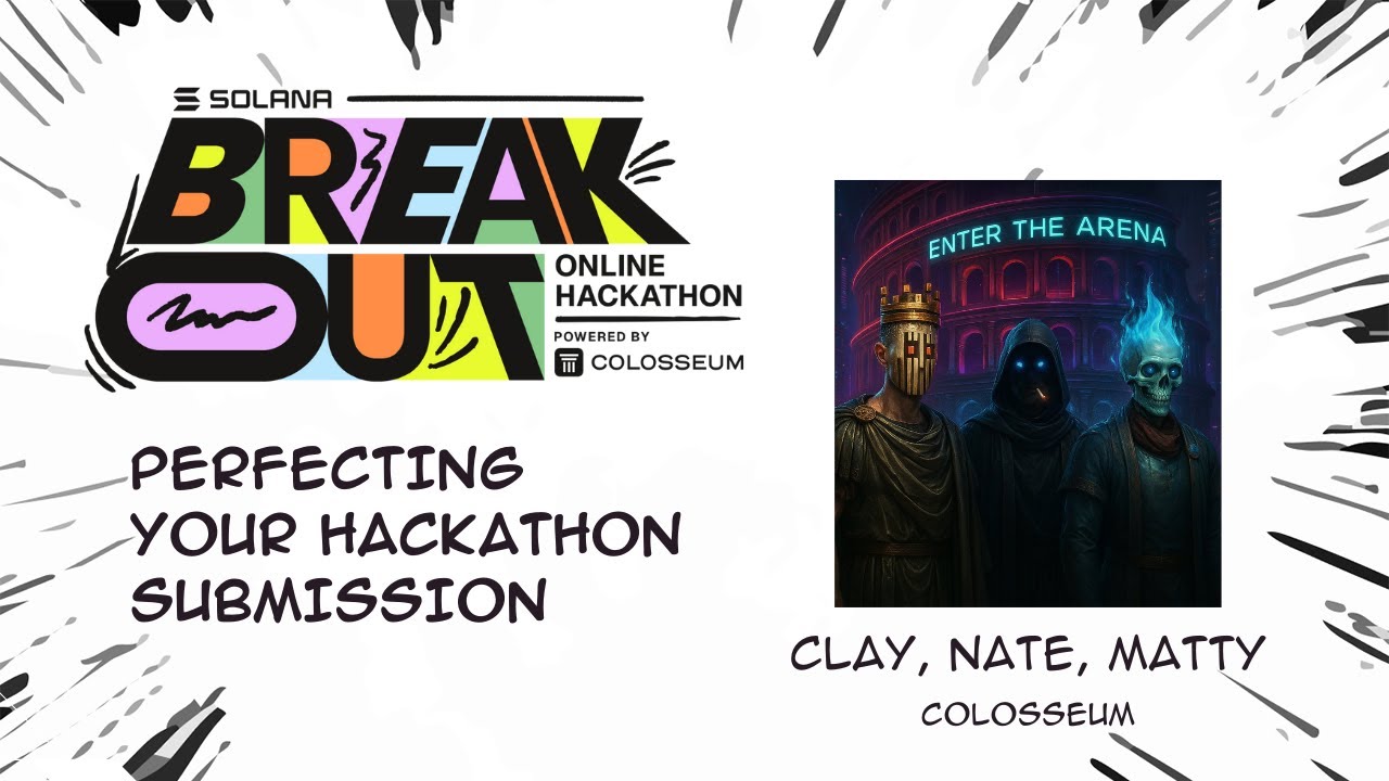 Breakout Hackathon - Perfecting Your Hackathon Submission : r/solana