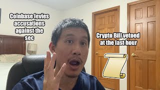Crypto Bill Vetoed!! Coinbase targets SEC with allegations!!