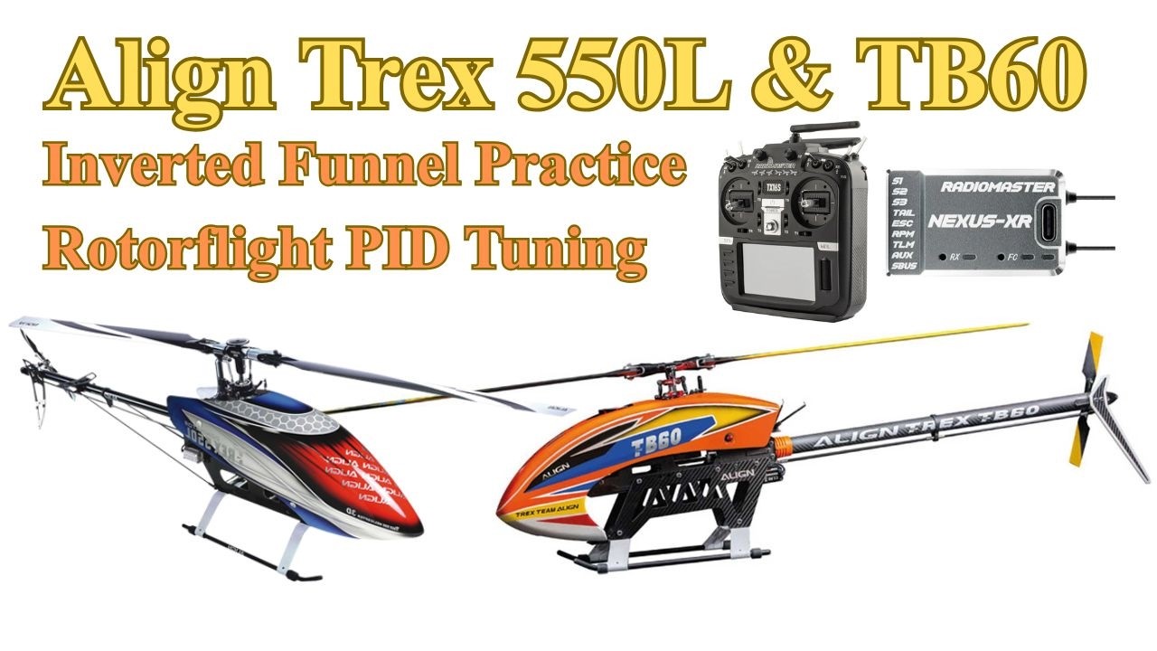 Align Trex 550L & TB60 Inverted Funnels & Rotorflight PID Tuning