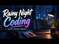 Rainy Night Coding Music 🌧️ Chill Lo-Fi Beats for Deep Focus & Productivity