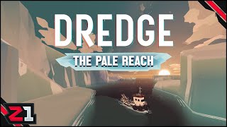 The Horrors Of The Pale Reach ! DREDGE DLC [E1]