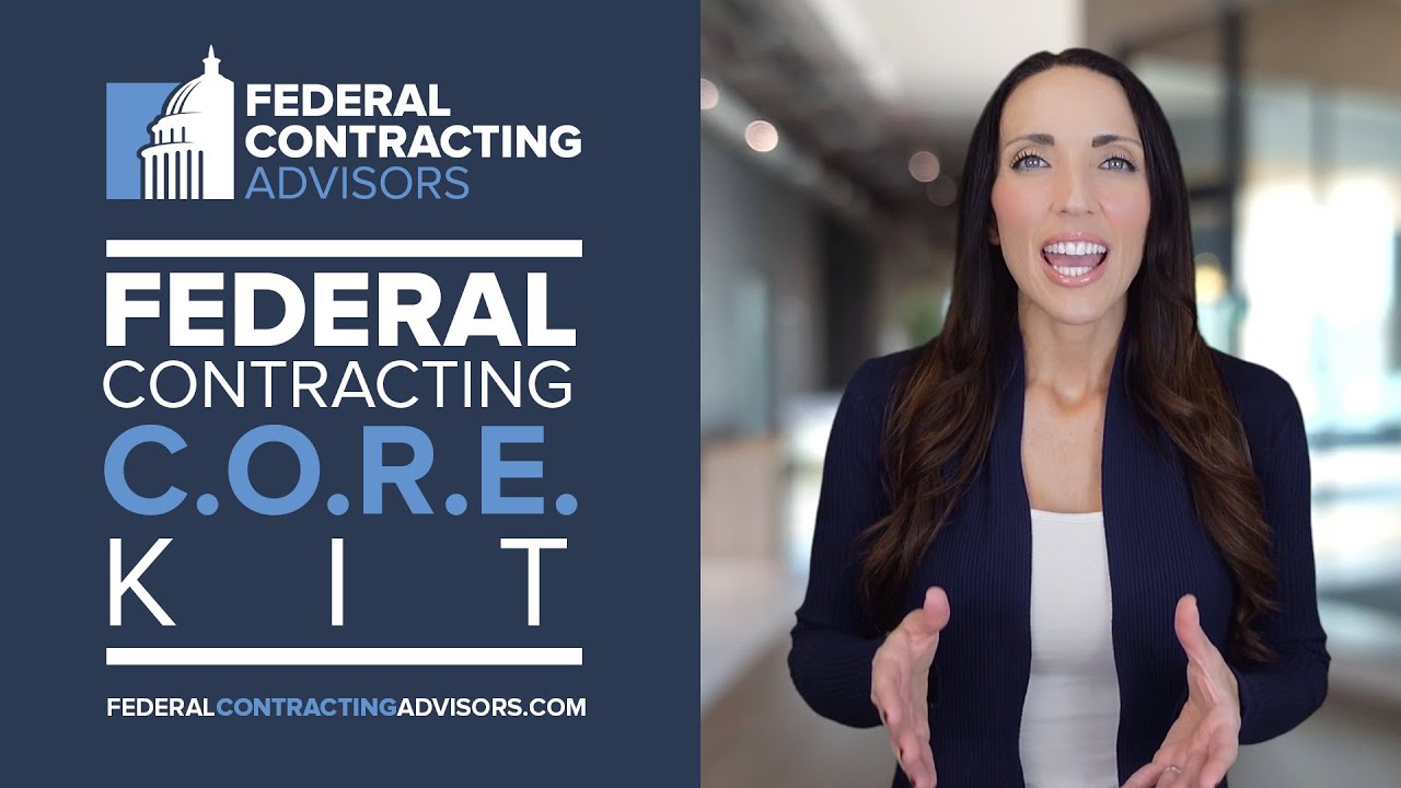 C.O.R.E. Kit Unveiled Federal Contracting Advisors Your Key to