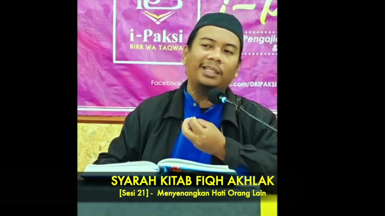 Sesi 21 - Menyenangkan Hati Orang Lain [ FIQH AKHLAK]