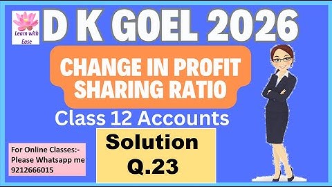 Q23| Change in Profit sharing Ratio| D K Goel 2026| Ch 2| Class 12| Accounts@learnwithease