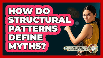 How Do Structural Patterns Define Myths?