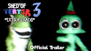 Shed of terter 3: Extra Chaos - Offical trailer