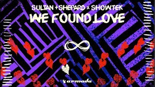Sultan + Shepard X Showtek - We Found Love