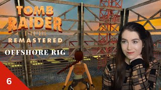 No prison cell can hold Lara Part 6 | Offshore Rig | Tomb Raider II Remastered | Let's Play