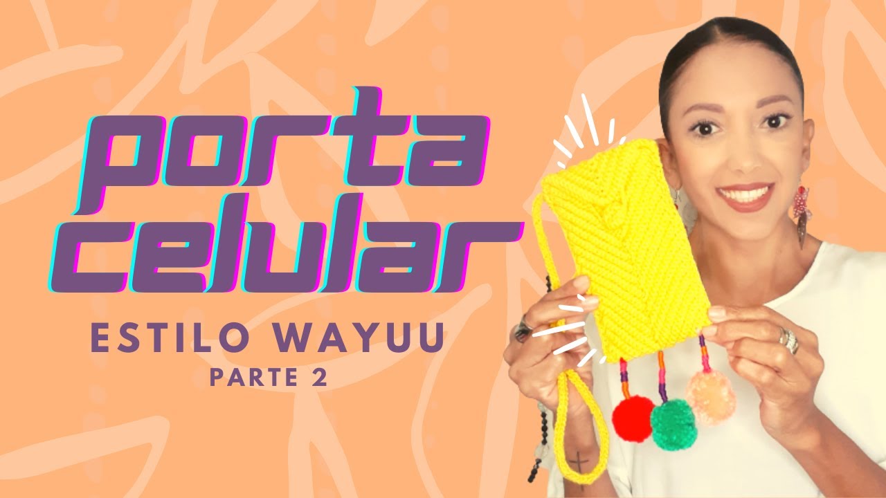 COMO TEJER UN PORTA CELULAR ESTILO WAYÚU- PARTE 2