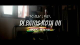 Di sini di batas kota ini regge