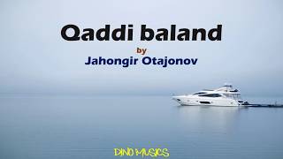 Jahongir Otajonov - Qaddi Baland(Qo'shiq So'zlari) LYRICS