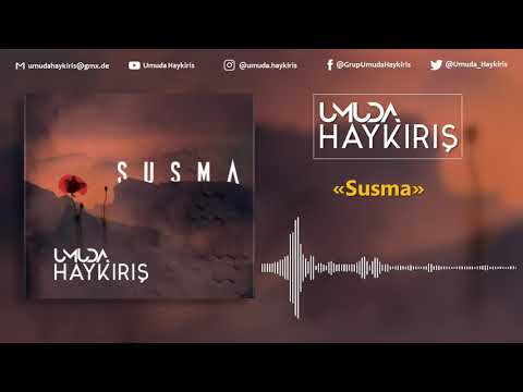 Umuda Haykırış - Susma [SUSMA 2018]