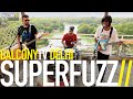 SUPERFUZZ - FUTURE BABY MAMA (BalconyTV)