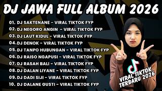 DJ JAWA TERBARU 2026 FULL BASS DJ SAKTENANE DJ NEGORO ANGIN DJ LAUT KIDUL DJ DENOK DJ TANPO HUBUNGAN