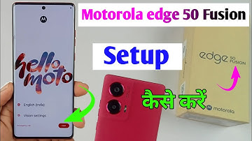 motorola edge 50 fusion setup kaise kare / how to setup motorola edge 50 fusion