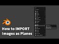 How to IMPORT Images as Planes in Blender