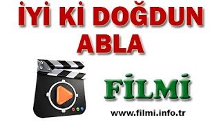 İyi Ki Doğdun Abla Filmi Oyuncuları, Konusu, Yönetmeni, Yapımcısı, Senaristi