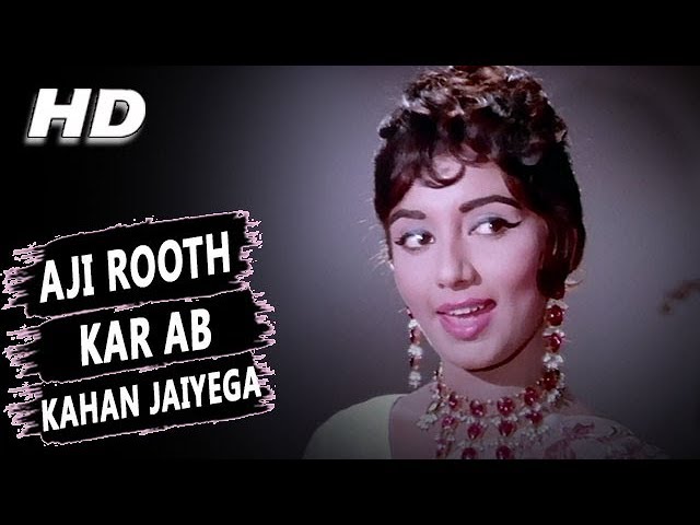 Aji Rooth Kar Ab Kahan Jaiyega | Lata Mangeshkar | Arzoo 1965 Songs | Sadhana, Rajendra Kumar class=