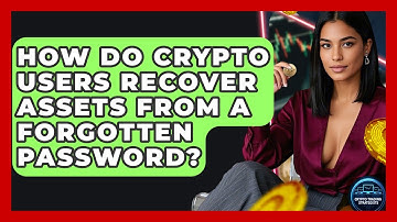 How Do Crypto Users Recover Assets From A Forgotten Password? - Crypto Trading Strategists