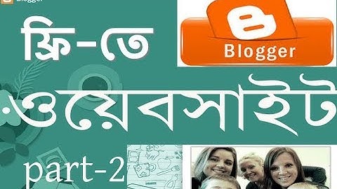Build, Make free Blogger Website, Bangla Tutorial [ Part 2 of 4 ], Bangla Tech Hub