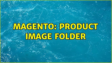 Magento: Product Image folder