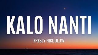 Kalo Nanti Bukan Beta - Fresly Nikijuluw | Lirik Lagu Yang Bisa Di Download