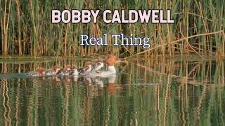 Bobby Caldwell  Real Thing
