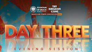Grace And Power Convention 2026  Thy Kingdom Come  Day 3 Evening  14032026