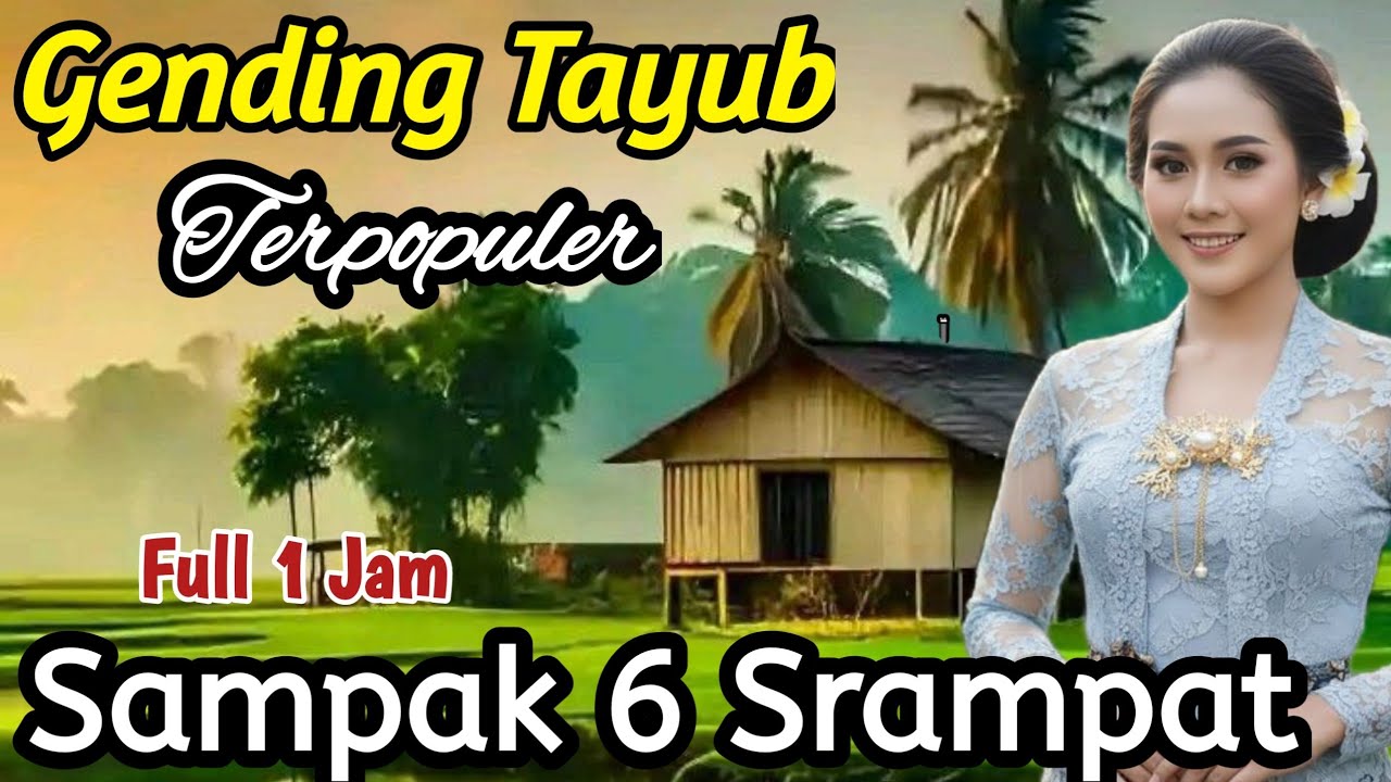 GENDING TAYUB TERPOPULER || SAMPAK 6 SRAMPAT ~ FULL 1 JAM