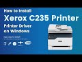 How to Install Xerox c235 Printer Driver on Windows