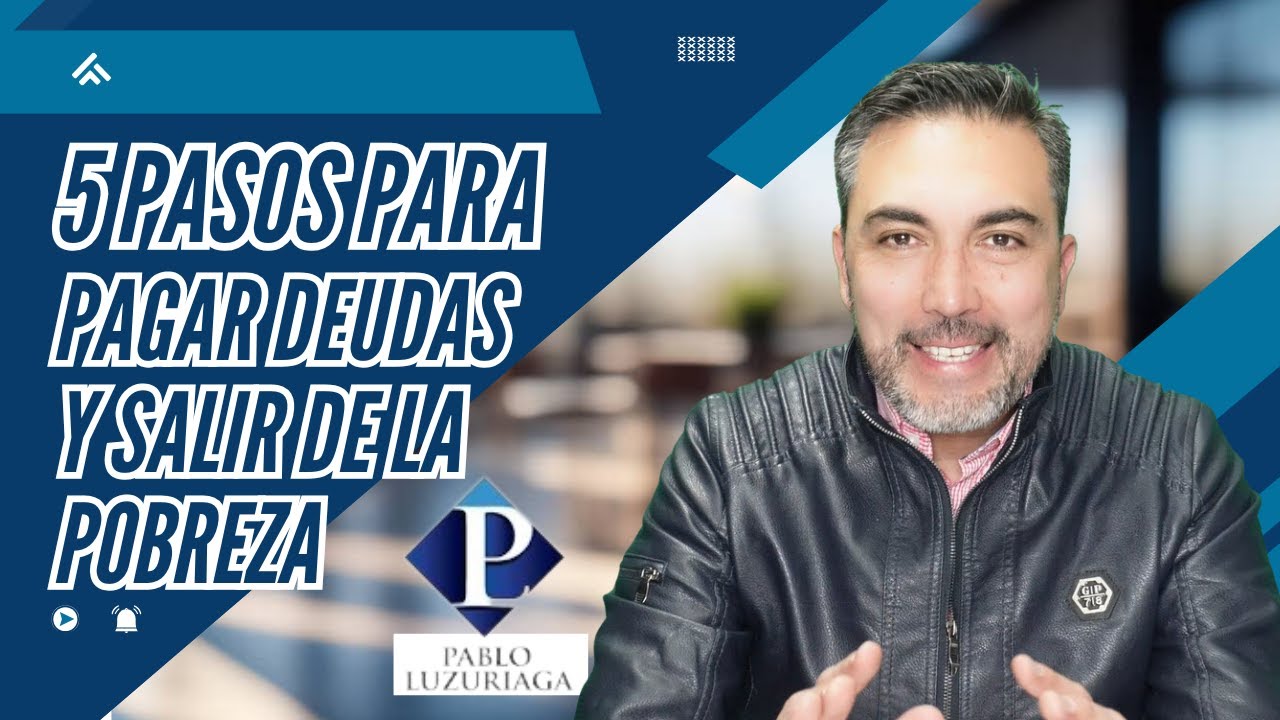 5 PASOS DE PAGAR LAS DEUDAS Y SALIR DE LA POBREZA - YouTube