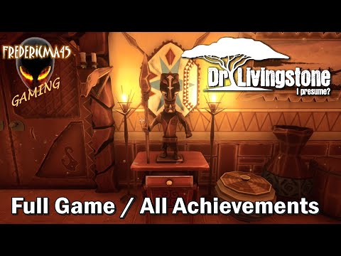 Dr Livingstone, I Presume? FULL GAME WALKTHROUGH / ALL ACHIEVEMENTS