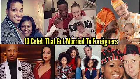 Top 10 Nigeria Celebrities That Got Married To Foreigners