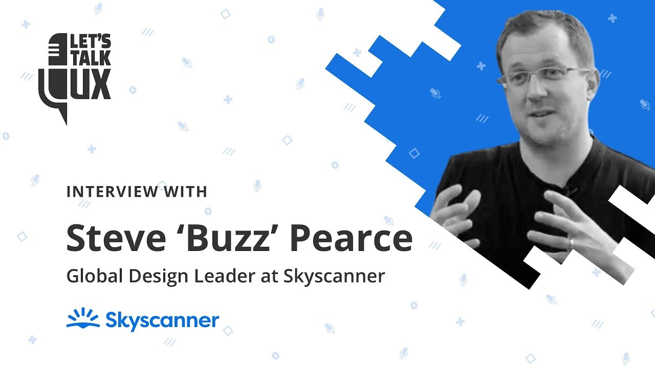 let-s-talk-ux-1-with-steve-buzz-pearce-global-design-leader-at