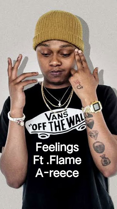 A-reece Feelings ft Flame