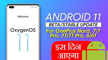 🔴 OxygenOS 11 for OnePlus Nord, 7/7Pro, 7T/7T Pro, 6/6T | Android 11 Beta and Stable Update