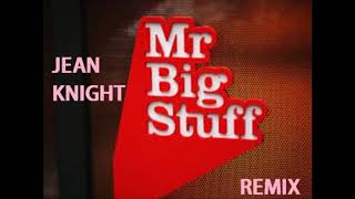 JEAN KNIGHT  -   MR BIG STUFF   ( remix )