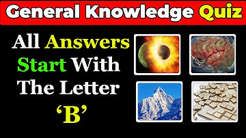 General Knowledge Trivia Quiz | All Answers Start with the Letter "B" | 30 Questions
