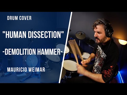 HUMAN DISSECTION - DEMOLITION HAMMER - DRUM COVER by Mauricio Weimar
