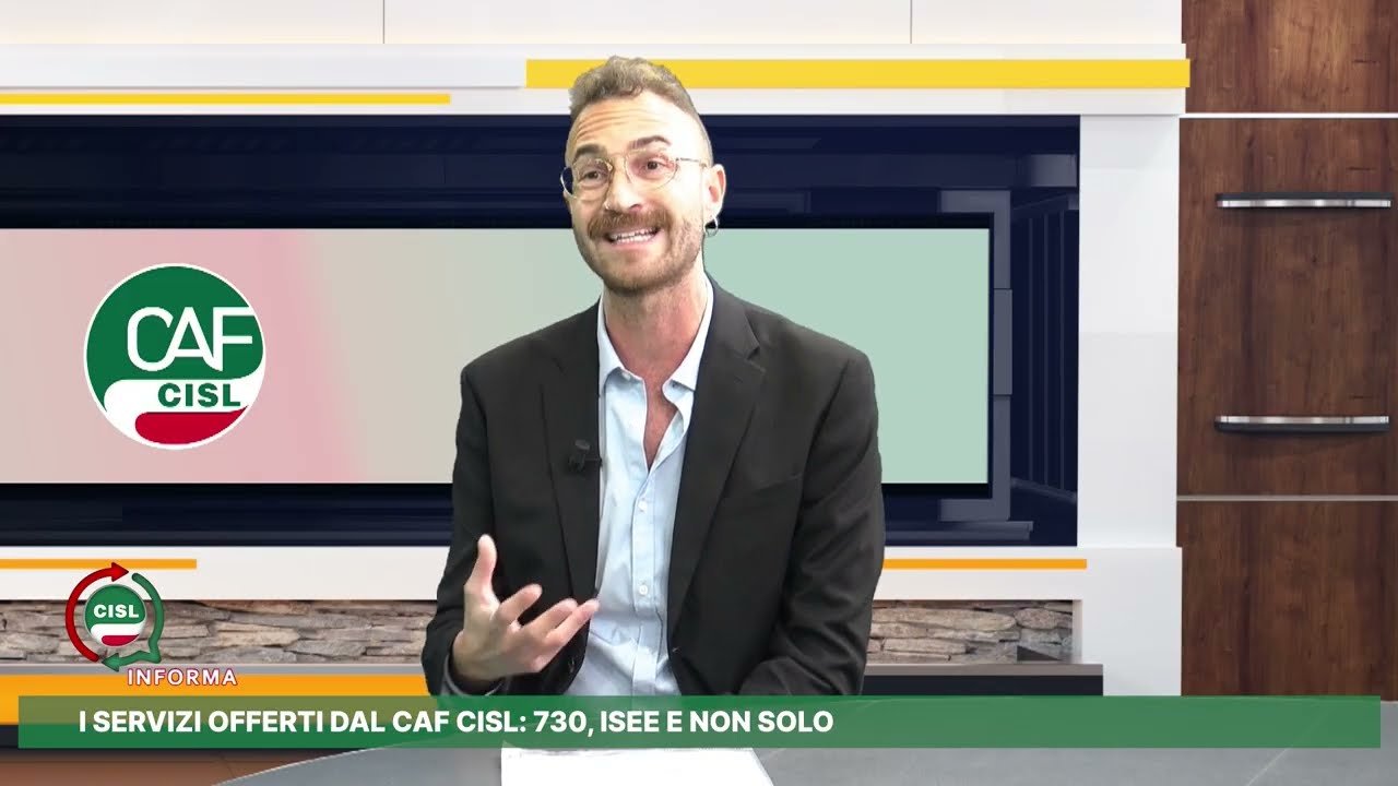 CISL INFORMA - I SERVIZI OFFERTI DAL CAF CISL: 730, ISEE E NON SOLO
