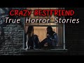 3 disturbing true best friend horror stories