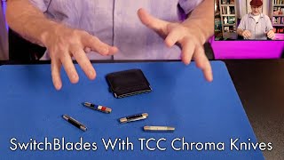 Switchblades using the TCC Chrmoa Knife Set &/or Quiver Purse