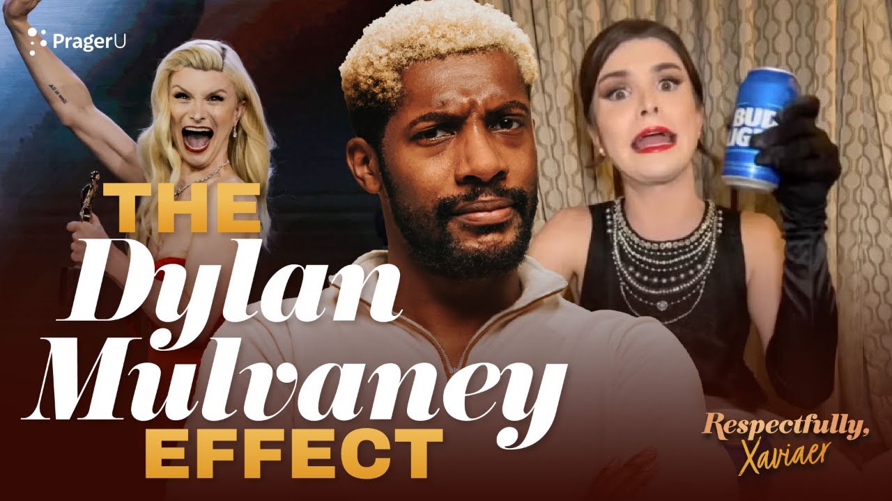 The Dylan Mulvaney Effect | Respectfully, @XAVIAER | PragerU