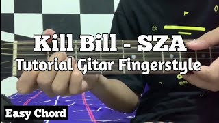 Kill Bill (SZA) - Tutorial Gitar Fingerstyle Chord Dasar