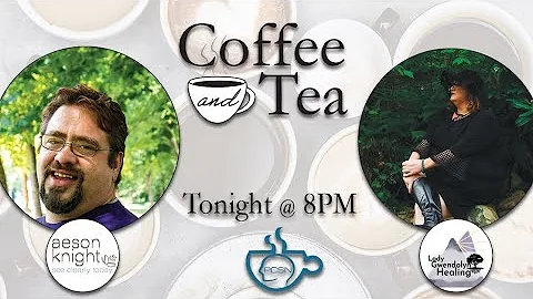 Coffee and Tea with Aeson and Gwen