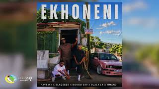 Ray&Jay & Blaqseed - Ekhoneni (feat. Bongo 039, MMangii & Dlala LA)(Official Audio)
