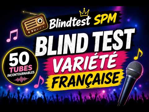 🎤 Blind Test Variété Française | 50 Tubes Incontournables