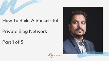 How To Build A Successful Private Blog Network  Part 1 of 5